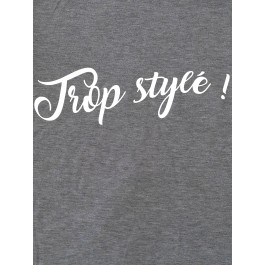 t-shirt femme trop stylé gris Design d'Oc