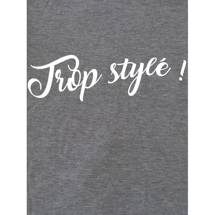 t-shirt femme trop stylé gris Design d'Oc t-shirt femme trop stylé gris Design d'Oc